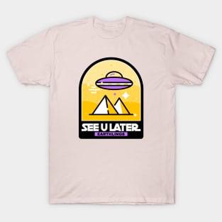 see u later - Aliens T-Shirt